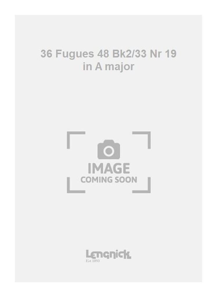 36 Fugues 48 Bk2/33 Nr 19 in A major
